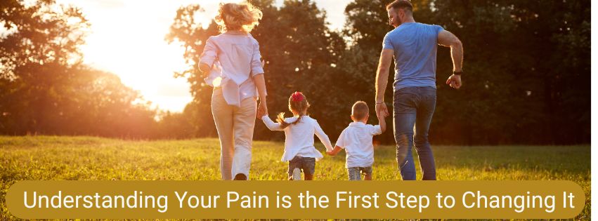 Understanding Your Pain is the First Step to Changing It (1)